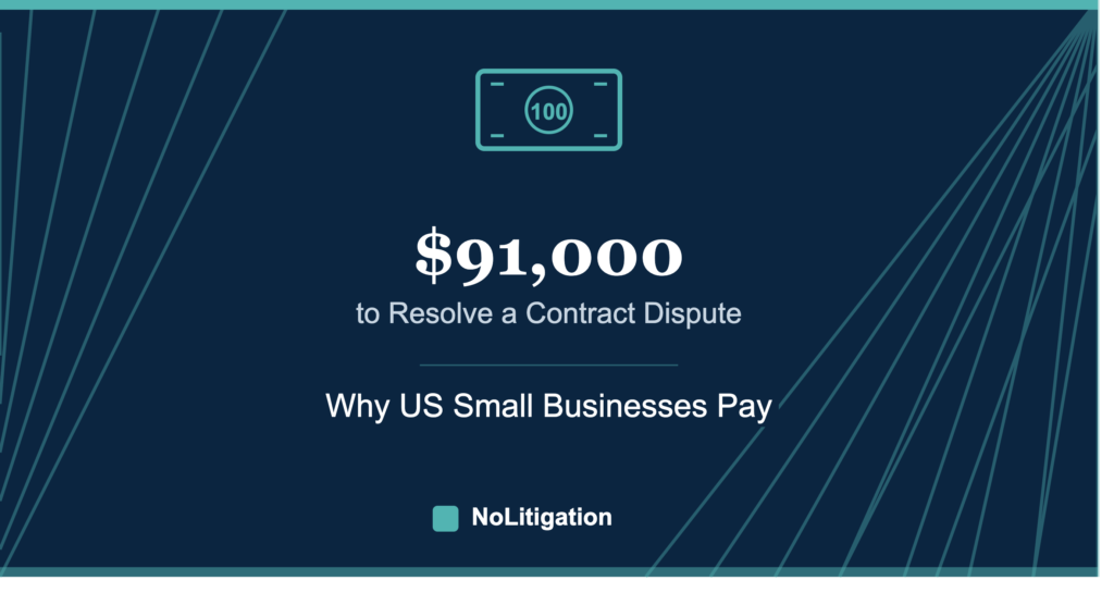 Why US Small Businesses Pay $91,000 to Resolve a Contract Dispute